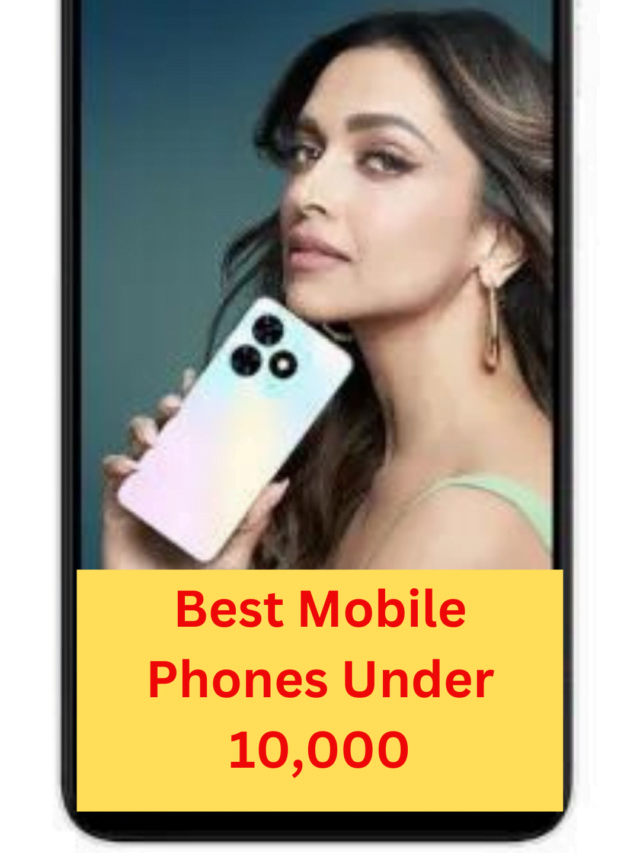 Best Mobile Phones Under 10,000 in India